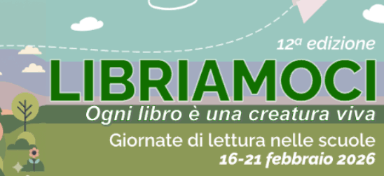 LIBRIAMOCI – OGNI LIBRO E’ UNA CREATURA VIVA – DAL 16 AL 21 FEBBRAIO 2026